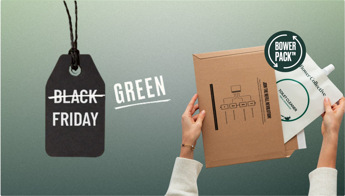 🌱 Green Friday 2025: Why Bower Collective Is Turning Black Friday Sustainable
